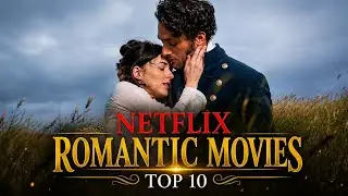 The 10 Best Romance Movies on Netflix Right Now! 2026