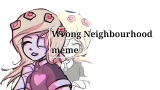 Wrong neighbourhood|meme|BBirthday