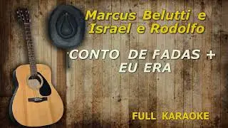 Karaokê Marcus Belutti + Israel e Rodolfo Conto de fadas + Eu era ENCOMENDA DE CLIENTE