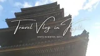 The Coldest Day in Kyoto in Winter #Day1 | Japan Travel Vlog