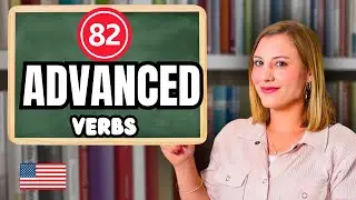 82 Advanced Verbs you haven't learned YET!