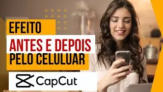Como fazer vídeo de Antes e Depois pelo celular - Efeito Evolução