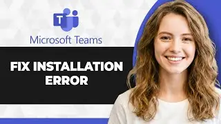 How to Fix Microsoft Teams Installation Error (Full 2026 Guide)