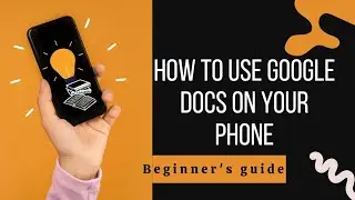Google Docs For Beginners | How To Write A Book On Your Phone Using Google Docs