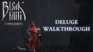 Bleak Faith: Forsaken Deluge Walkthrough