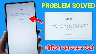 fix couldn't enrol your phone contact support if the problem continues error code 51010