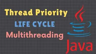 Thread Priority and Life Cycle in Multithreading | Java for 2024