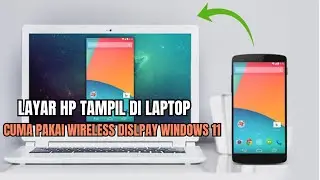 Cara Menampilkan Layar HP Ke Laptop Dengan Wireless Display