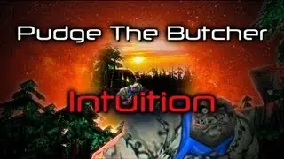 [Dota Movie] Pudge The Butcher [Intuition]