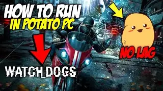 *TUTORIAL* How to Play Watchdogs 1 Smoothly in 2GB RAM,No Graphics Card,Dual Core,Low End PCs 2022