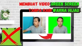 Cara Membuat Video Green Screen Tanpa Kain Layar Hijau
