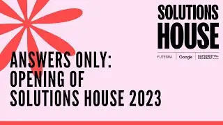 Answers only: Opening of Solutions House 2023