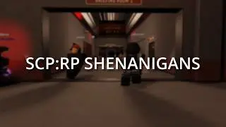 SCP: Roleplay | Public Server Shenanigans #1