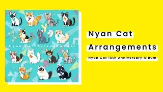 Nyan Cat 10周年記念アルバム「Nyan Cat Arrangements」