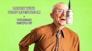 Lunch with PROF Livestream - Friday, August 23rd