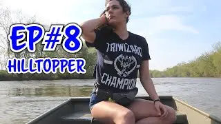 Trotlines | Hilltopper (2020) Ep#8
