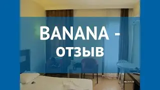 BANANA 4* Турция Алания отзывы – отель БАНАНА 4* Алания отзывы видео
