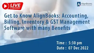 Get to Know AlignBooks: Accounting, Billing, Inventory & GST Management Software with many Benefits