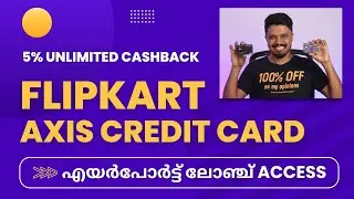 Flipkart Axis Bank Credit Card Malayalam 2024 | 5% Unlimited Cashback