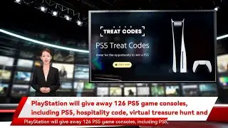 PlayStation will give away 126 PS5 game consoles, including PS5, hospitality code, virtual treasure