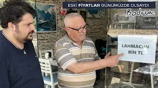 Eski Fiyatlar Günümüzde Olsaydı (Bodrum) -Skeç