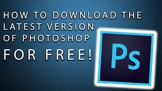 How To Get Adobe Photoshop CC 2017 For Free