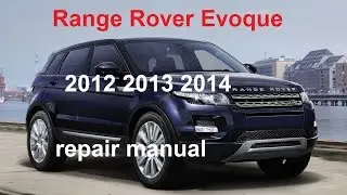 2012 Range Rover Evoque Repair Manual 2013 2014