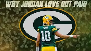 Why the Packers Made Jordan Love the Highest Paid QB