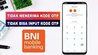 Cara Mengatasi Tidak Menerima Kode OTP dan Tidak Bisa Input Kode OTP BNI Mobile Banking