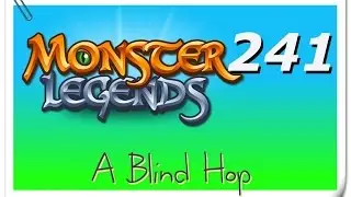 A Blind Hop - Monster Legends - Part 241 (