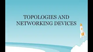 Topologies and networking devices