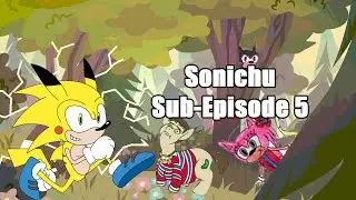 Sonichu Sub-Episode 5