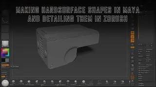 Hardsurface Shapes In Maya and Detailing In ZBrush