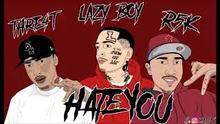 Hate You - THRE4T x R5K x LAZY BOY ( Prod. by Bearonthebeat)
