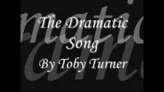 Toby Turner: The Dramatic Song Lyrics