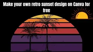 🌅🌻🌞Vintage Sunset Design Tutorial on Canva FREE!  Make a Retro Sunset Graphic