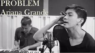 ARIANA GRANDE FT. IGGY AZALEA - Problem manila moa cover