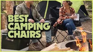 The Definitive Guide to the Best Camping Chairs!
