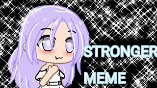 stronger meme gacha life || 45+ subs special || 