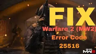 Fix Modern Warfare 2 (MW2) Error Code 25516