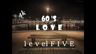 LEVEL FIVE - 60's LOVE | ADIL
