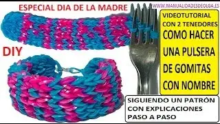 COMO HACER UNA PULSERA CON NOMBRE DE GOMITAS CON DOS TENEDORES. VIDEOTUTORIAL DIY,