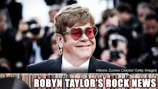 Elton John's Tour to Resume in 2022: Robyn Taylor's Rock News