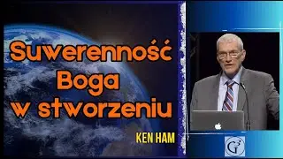 Suwerenność Boga w stworzeniu | Ken Ham. Lektor PL