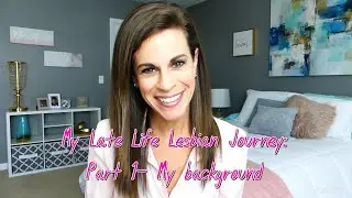 My Late Life Lesbian Journey Part 1- My background