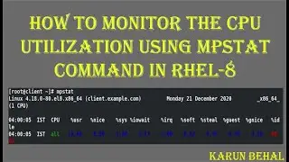 How to Monitor the CPU Utilization Using MPSTAT Command in RHEL-8[Hindi]By Karun Behal