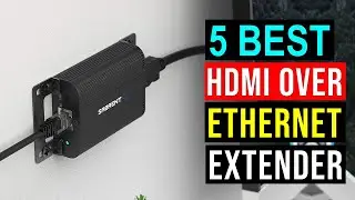 Top 5 Best HDMI Over Ethernet Extender 2024 - Review
