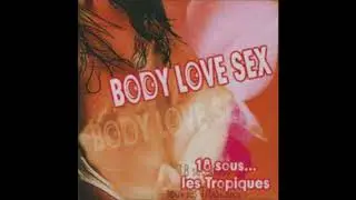 Body Love Sex - 18 sous les tropiques