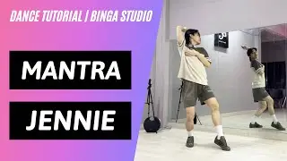 [HƯỚNG DẪN NHẢY/DANCE TUTORIAL] Mantra - JENNIE by BinGa STUDIO | MIRRORED