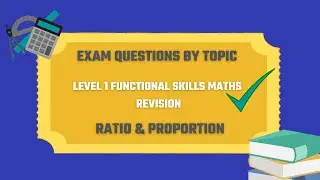 Ratio & Proportion Exam Questions. Revise for your Level 1 Functional Skills Maths